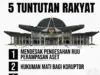 DEMO RAKYAT DI JAKARTA: 5 TUNTUTAN UTAMA, Mendesak Pengesahan RUU Perampasan Aset hingga Hukuman Mati Bagi Koruptor