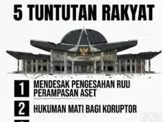 DEMO RAKYAT DI JAKARTA: 5 TUNTUTAN UTAMA, Mendesak Pengesahan RUU Perampasan Aset hingga Hukuman Mati Bagi Koruptor