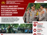 KAPOLDA JABAR SEBUT, PASCA PENYAMPAIAN ASPIRASI DI SEJUMLAH TITIK DI KOTA BANDUNG AMAN DAN KONDUSIF